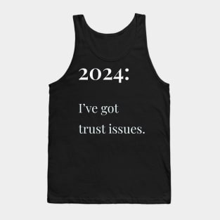 2024: I've Got Trust Issues Tank Top